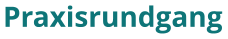 Praxisrundgang