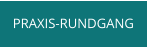 PRAXIS-RUNDGANG